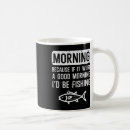 Search for funny good morning mugs Nature