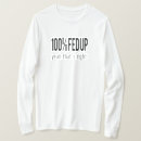 Search for fed up tshirts Saying