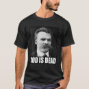 Search for friedrich nietzsche tshirts God