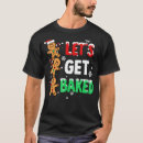 Search for lets get baked tshirts Cookie