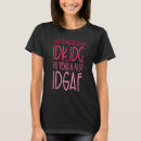 Search for idk tshirts Idc