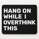 Search for hang on mousepads Sarcastic