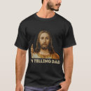 Search for funny religious tshirts Jesus
