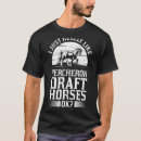 Search for draught horse tshirts Riding