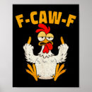 Search for funny chicken posters F caw f