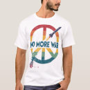 Search for no more war tshirts Peace