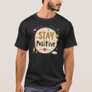 Search for stay positive tshirts Mental health