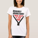Search for anti abortion tshirts Women's rights