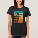 Search for i just work here tshirts Know