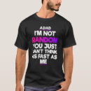 Search for funny adhd quote tshirts Awareness