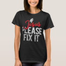 Search for fix it jesus tshirts Church