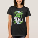 Search for plant nerd tshirts Dirt