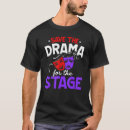 Search for performing artist tshirts Drama