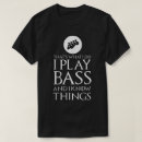 Search for bass player tshirts Music lover