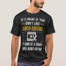 Search for video editor tshirts Movie making