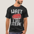 Search for raw meat tshirts Grilling