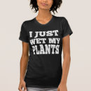 Search for garden pun tshirts Gardening
