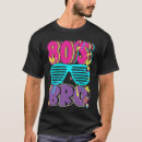 Search for 80s costume tshirts Bro
