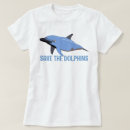 Search for save the dolphins tshirts Conservation
