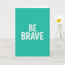 Search for be brave cards Bold