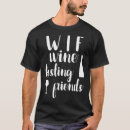 Search for wine tasting tshirts Friends