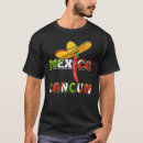 Search for cancun vacation tshirts Mexican