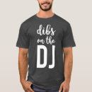 Search for funny dj tshirts Cute
