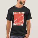Search for pinball tshirts Humour
