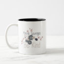 Search for have courage be kind mugs Typography