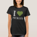 Search for pickle tshirts Pickles lover