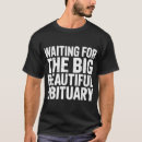 Search for obituary tshirts Waiting