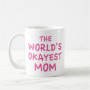 Search for worlds okayest mom mugs Funny