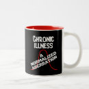 Search for chronic illness mugs Chronic fatigue syndrome
