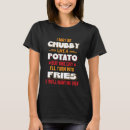 Search for potato womens tshirts Chubby