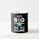 Search for go big or go home mugs Funny