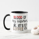 Search for blood of my enemies mugs Funny