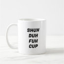 Search for shut mugs Sarcastic