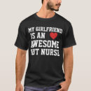 Search for girlfriend nurse tshirts Nursing