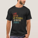 Search for funny pitbull tshirts Coffee