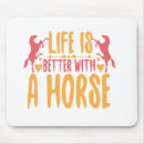 Search for horse mousepads Life