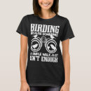 Search for ornithologist tshirts Bird lover