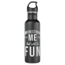 Search for funny sayings and quotes water bottles Sarcasm
