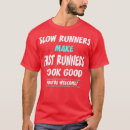 Search for slow runner tshirts Fitness