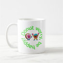 Search for dont worry mugs Doughnut