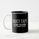 Search for funny duct tape mugs Humor