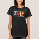 Search for tgif tshirts Forgiven