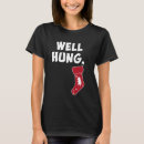 Search for well hung christmas tshirts Dirty
