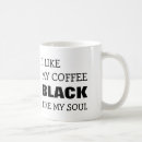 Search for i like my black coffee mugs Soul