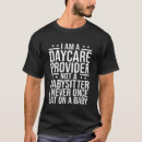 Search for funny daycare tshirts Provider