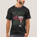 Search for holiday martini tshirts Cute